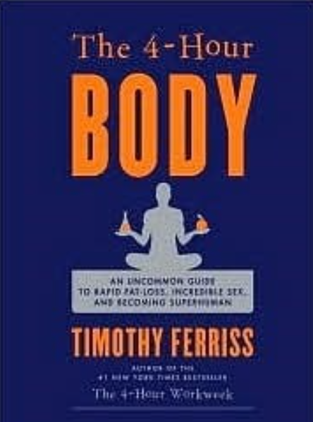 The 4-Hour Body By Timothy Ferriss