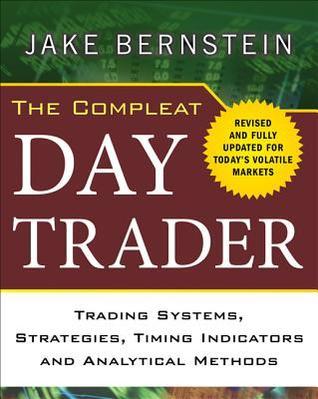 The Compleat Day Trader By Jake Bernstein