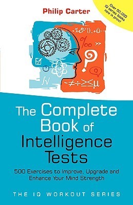 The Complete Book of Intelligence Tests By Philip J. Carter