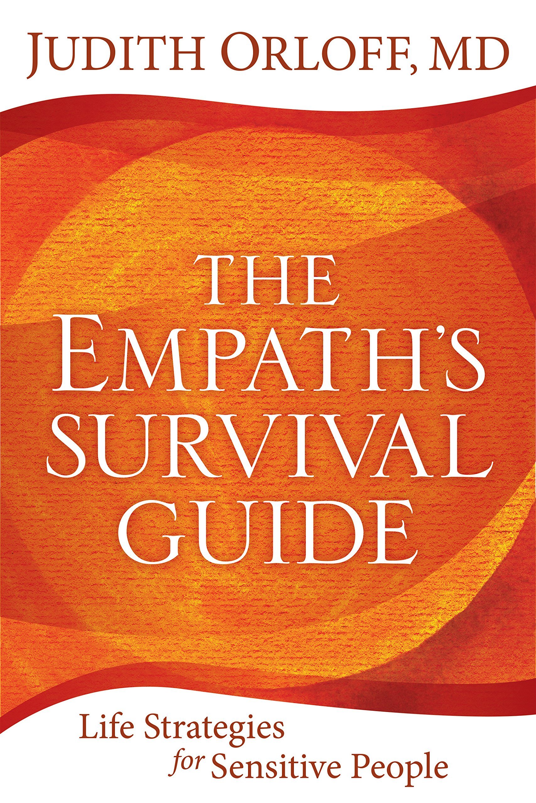 The Empath's Survival Guide By Judith Orloff