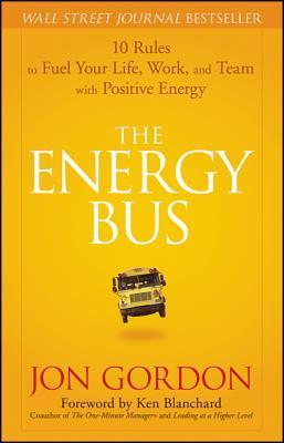 The Energy Bus By Jon Gordon