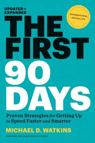 The First 90 Days, Updated and Expanded By Michael D. Watkins