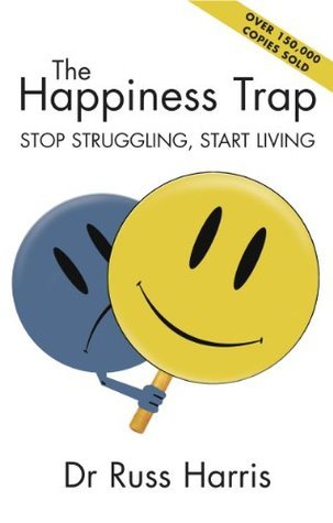 The Happiness Trap By Russ Harris
