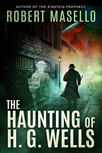 The Haunting of H. G. Wells By Robert Masello