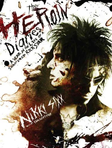 The Heroin Diaries By Nikki Sixx