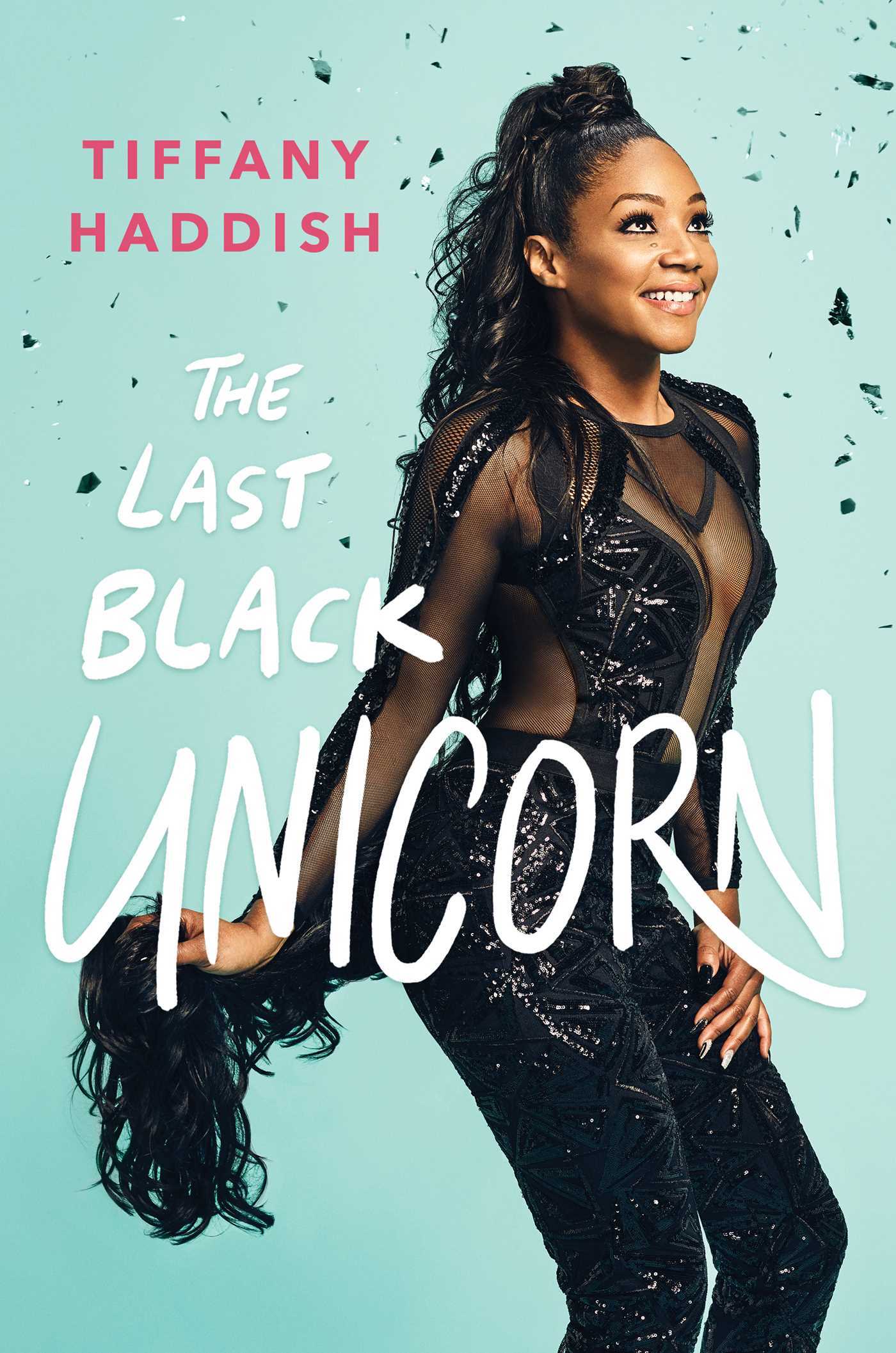 The Last Black Unicorn By Tiffany Haddish