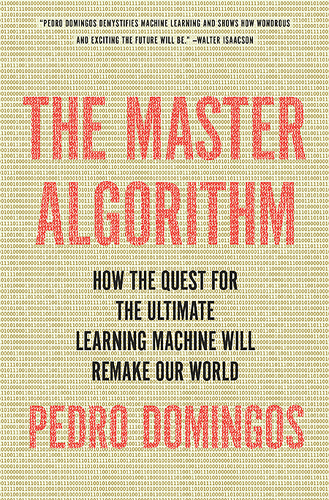 The Master Algorithm By Pedro Domingos