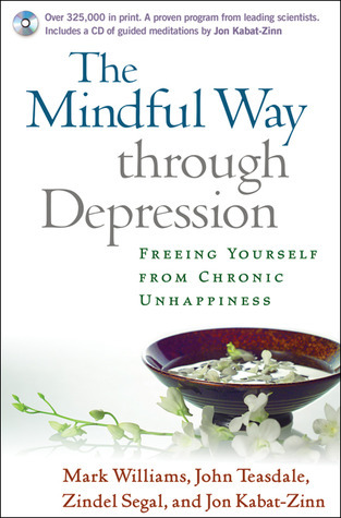 The Mindful Way through Depression By J. Mark G. Williams