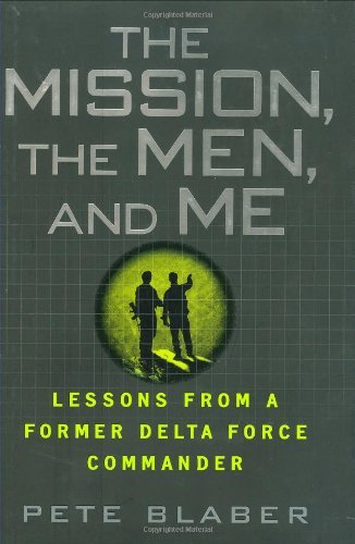 The Mission, the Men, and Me By Pete Blaber