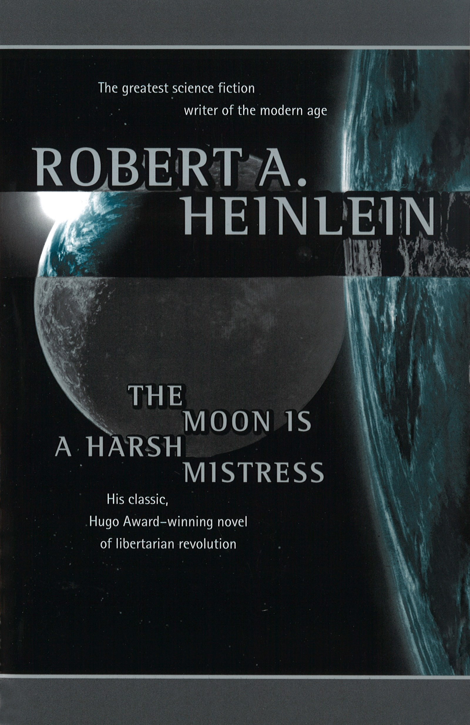 The Moon is a Harsh Mistress By Robert A. Heinlein