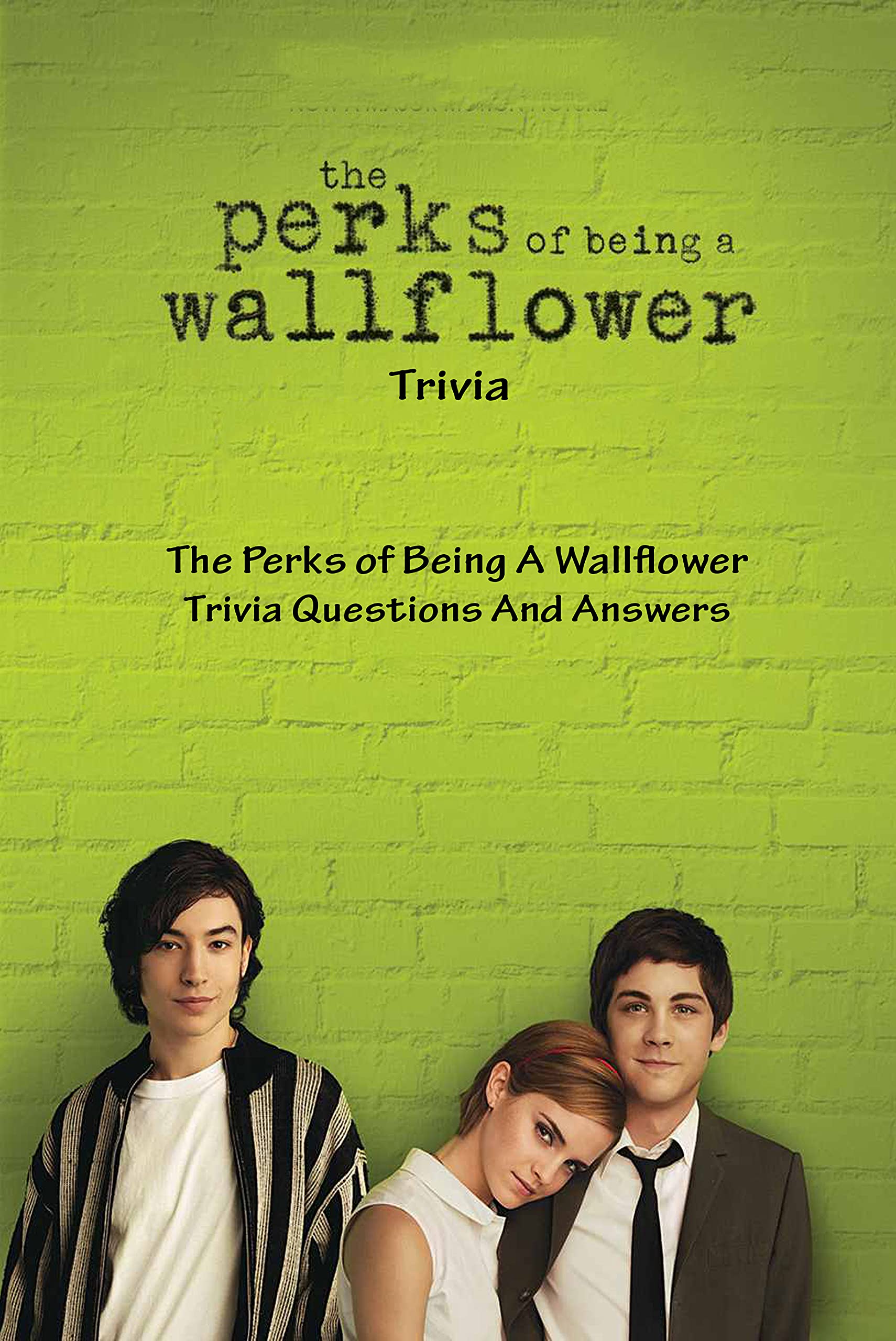 The Perks of Being A Wallflower Trivia By Brazile William