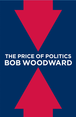 The Price of Politics By Bob Woodward