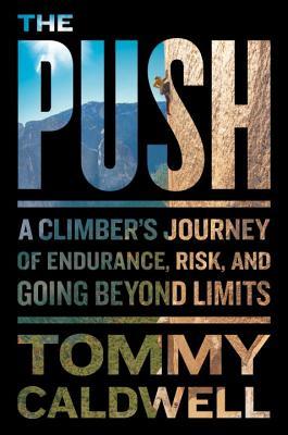 The Push By Tommy Caldwell