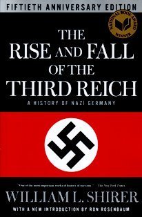 The Rise and Fall of the Third Reich By William L. Shirer