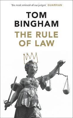 The Rule of Law By Tom Bingham