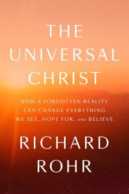 The Universal Christ By Richard Rohr