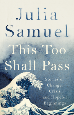 This Too Shall Pass By Julia Samuel