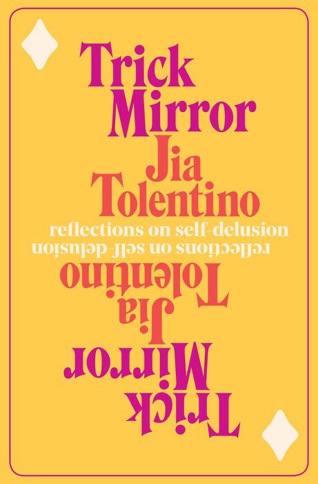 Trick Mirror By Jia Tolentino