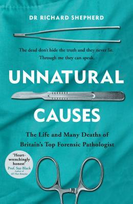 Unnatural Causes By Dr Richard Shepherd