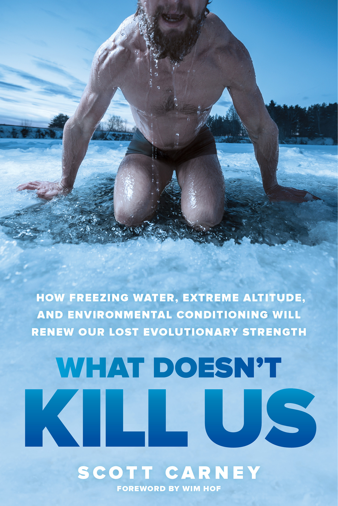 What Doesn't Kill Us By Scott Carney