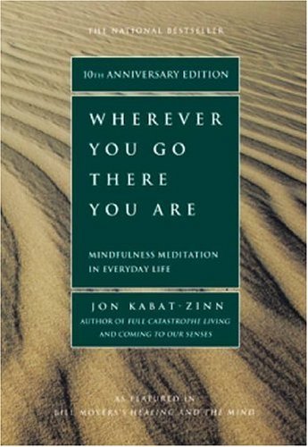 Wherever You Go There You Are By Jon Kabat-Zinn