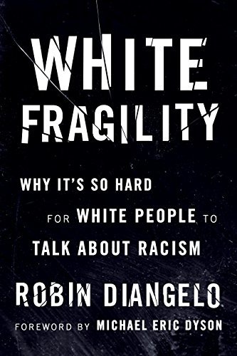 White Fragility By Robin DiAngelo
