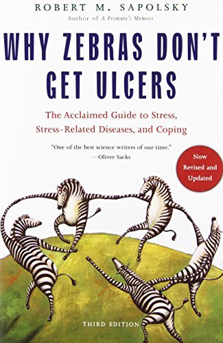 Why Zebras Don't Get Ulcers By Robert Sapolsky
