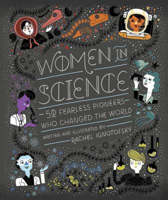 Women in Science By Rachel Ignotofsky